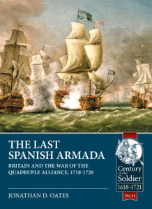 The Last Spanish Armada: Britain and the War of the Quadruple Alliance, 1718-1720