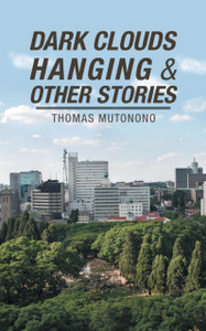 Dark Clouds Hanging & Other Stories