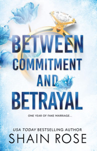 BETWEEN COMMITMENT AND BETRAYAL: a dark, fake-dating romance from the Tiktok sensation and USA Today bestselling author