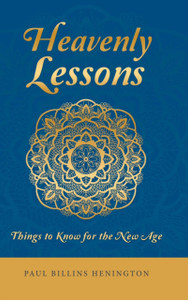 Heavenly Lessons: Things to Know for the New Age