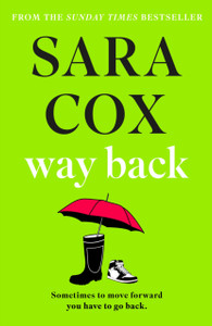 Way Back: The warm and witty novel from the bestselling author of Thrown, and BBC Radio 2 broadcaster