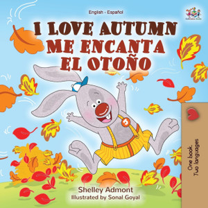 I Love Autumn Me encanta el Otono: English Spanish Bilingual Book