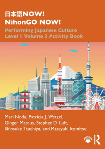 ???NOW! NihonGO NOW!: Performing Japanese Culture – Level 1 Volume 2 Activity Book