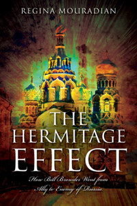 The Hermitage Effect: How Bill Browder Went from Ally to Enemy of Russia