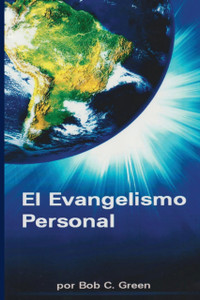El Evangelismo Personal: Un Estudio Breve del Evangelismo Personal
