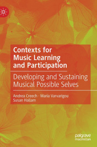 Contexts for Music Learning and Participation: Developing and Sustaining Musical Possible Selves