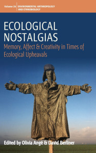 Ecological Nostalgias: Memory, Affect and Creativity in Times of Ecological Upheavals
