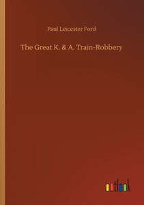 The Great K. & A. Train-Robbery