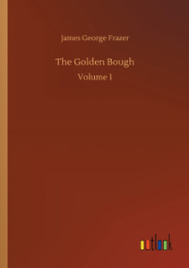 The Golden Bough: Volume 1