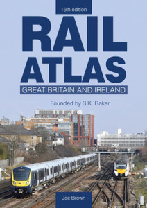 Rail Atlas: Great Britain & Ireland 16th Edition