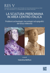 La scultura preromana in area centro-italica: Problemi archeologici, tecnologici ed epigrafici del terzo millennio