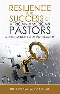 Resilience and Success of African American Pastors: A Phenomenological Investigation