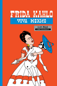 Milestones of Art: Frida Kahlo: Viva Mexico