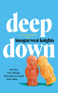 Deep Down: 'Not to be missed' (Megan Nolan)