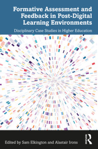 Formative Assessment and Feedback in Post-Digital Learning Environments: Disciplinary Case Studies in Higher Education