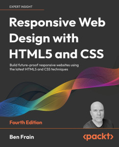 Responsive Web Design with HTML5 and CSS: Build future-proof responsive websites using the latest HTML5 and CSS techniques