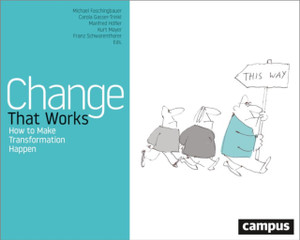 Change That Works: How to Make Transformation Happen