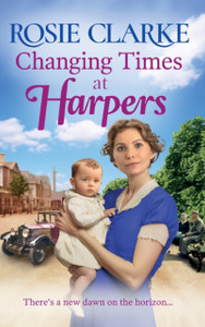 Changing Times at Harpers: Another instalment in Rosie Clarke's historical saga series