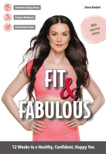 Fit & Fabulous: 12 Weeks to a Healthy, Confident, Happy You
