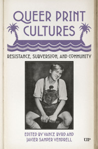Queer Print Cultures: Resistance, Subversion, and Community