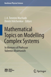Mathematical Topics on Modelling Complex Systems: In Memory of Professor Valentin Afraimovich
