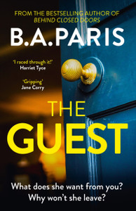 The Guest: a thriller that grips from the first page to the last, from the author of global phenomenon Behind Closed Doors