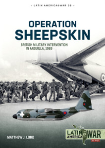 Operation Sheepskin: British Military Intervention in Anguilla, 1969