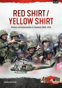 Red Shirt/Yellow Shirt: Protest and Insurrection in Thailand 2005-2014