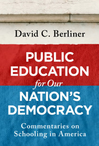 Public Education for Our Nation's Democracy: Commentaries on Schooling in America