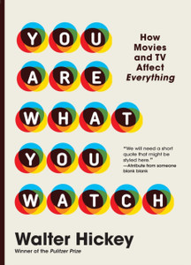 You Are What You Watch: How Movies and TV Affect Everything