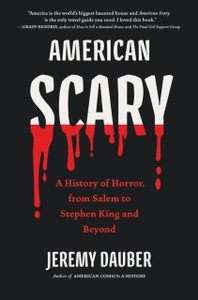 American Scary: A History of Horror, from Salem to Stephen King and Beyond