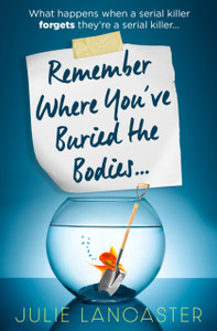 Remember Where You’ve Buried the Bodies