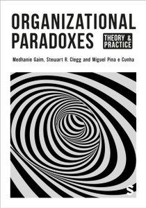 Organizational Paradoxes: Theory and Practice