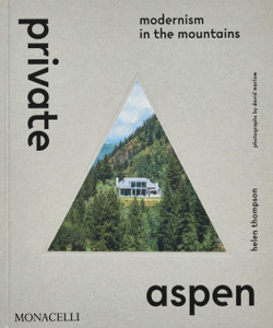 Private Aspen: Modernism in the Mountains
