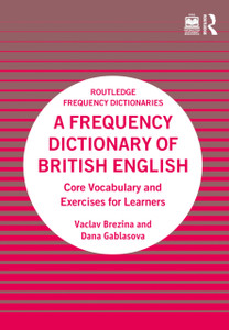A Frequency Dictionary of British English: Core Vocabulary and Exercises for Learners