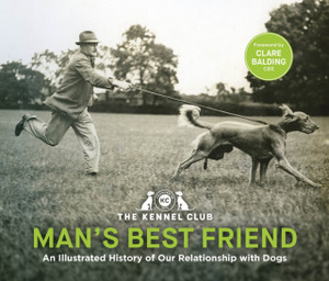 Man's Best Friend '“the ultimate homage to our canine companions”: in partnership with Crufts: The World's Greatest Dog Show and introduced by Clare Balding