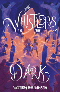 The Whistlers in the Dark: Longlisted for the Young Quills Prize 2024