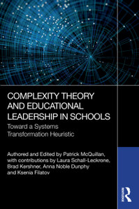 Complexity Theory and Educational Leadership in Schools: Towards a Systems Transformation Heuristic