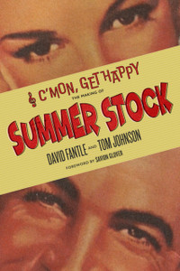 C'mon, Get Happy: The Making of Summer Stock