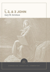 1, 2 & 3 John: Evangelical Exegetical Commentary
