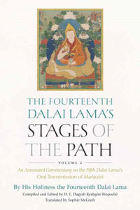 The Fourteenth Dalai Lama's Stages of the Path, Volume 2: An Annotated Commentary on the Fifth Dalai Lama's Oral Transmission of Manjusri