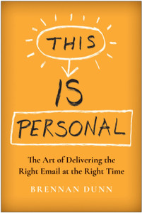 This Is Personal: The Art of Delivering the Right Email at the Right Time