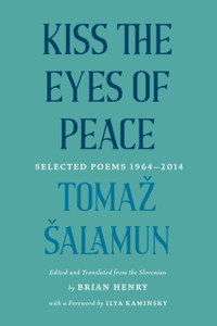 Kiss the Eyes of Peace: Selected Poems, 19642014