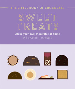 The Little Book of Chocolate: Sweet Treats: Make Your Own Chocolates at Home