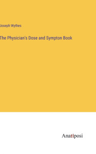 The Physician's Dose and Sympton Book