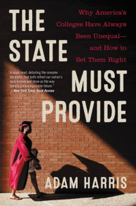 State Must Provide: The Definitive History of Racial Inequality in American Higher Education