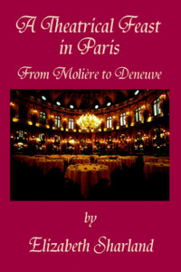 A Theatrical Feast in Paris: From Moliere to Deneuve