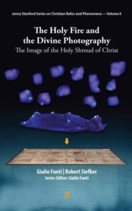 The Holy Fire and the Divine Photography: The Image of the Holy Shroud of Christ