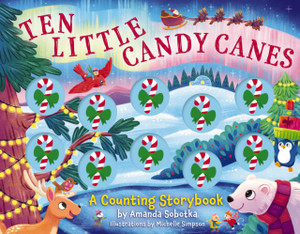 Ten Little Candy Canes: A Counting Storybook