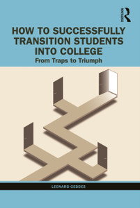 How to Successfully Transition Students into College: From Traps to Triumph